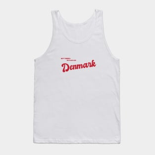 But There's No Place Like Denmark Tank Top